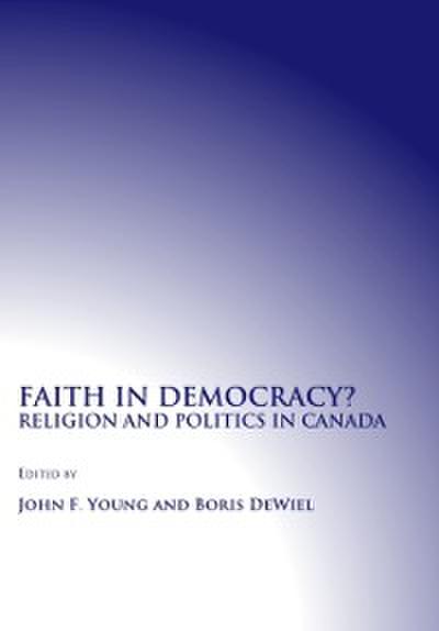 Faith in Democracy? Religion and Politics in Canada