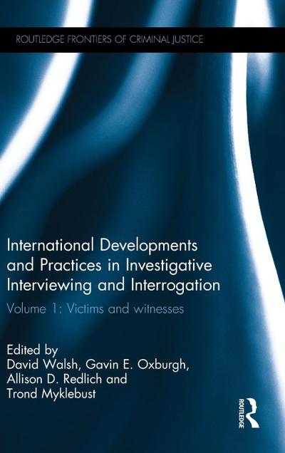 International Developments and Practices in Investigative Interviewing and Interrogation