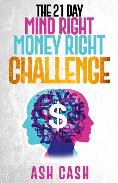The 21 Day Mind Right Money Right Challenge