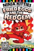 Ninja Kitties Fried Eggs and the Red Gem