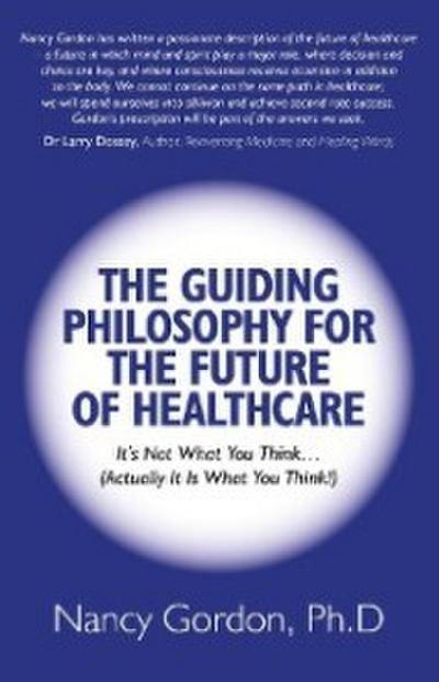 Guiding Philosophy for the Future of Healthcare