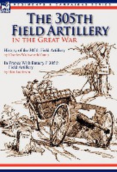 The 305th Field Artillery in the Great War