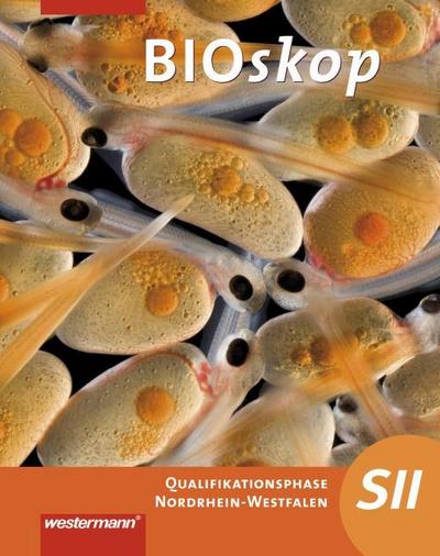 Bioskop Sekundarstufe 2. Schulbuch. Qualifikationsphase. Nordrhein-Westfalen