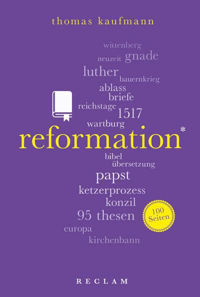 Reformation. 100 Seiten (Reclam 100 Seiten, Band 20430)