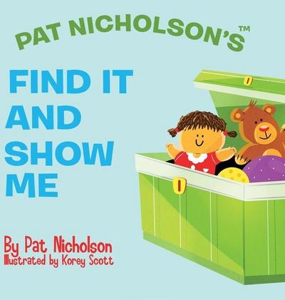 Pat Nicholson’s Find It and Show Me