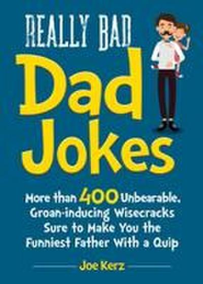 Really Bad Dad Jokes