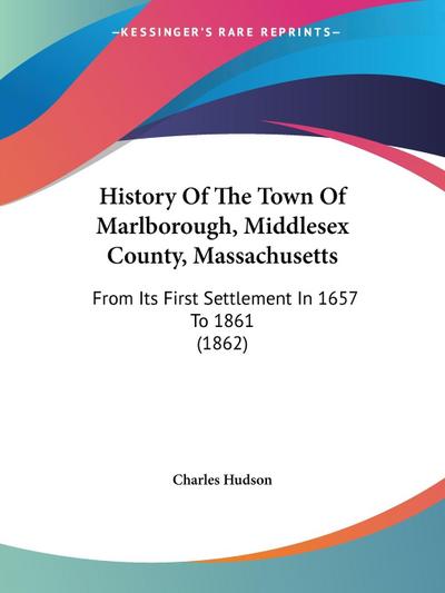 History Of The Town Of Marlborough, Middlesex County, Massachusetts