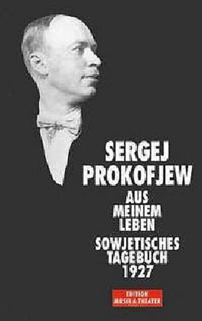 Aus meinem Leben. Sowjetisches Tagebuch 1927 - Sergei Prokofjew