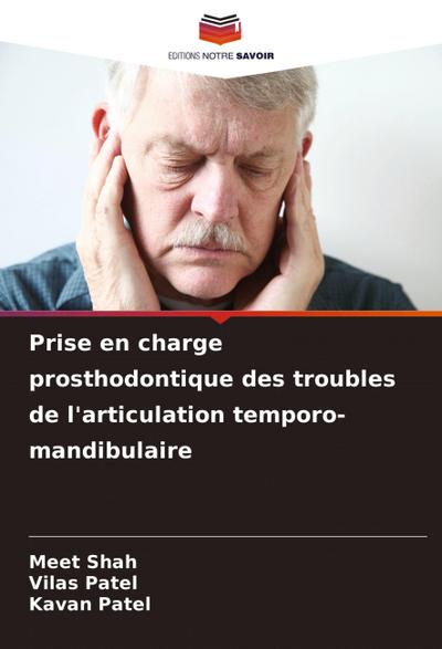 Prise en charge prosthodontique des troubles de l’articulation temporo-mandibulaire