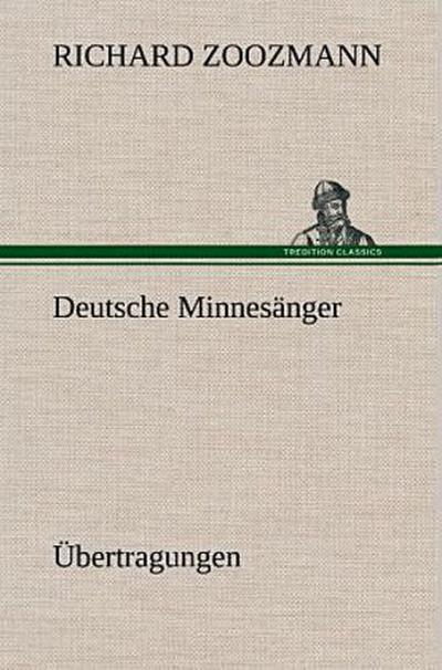 Deutsche Minnesänger. Übertragungen