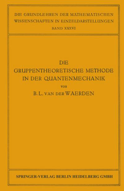 Die Gruppentheoretische Methode in der Quantenmechanik