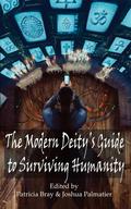 The Modern Deity’s Guide to Surviving Humanity
