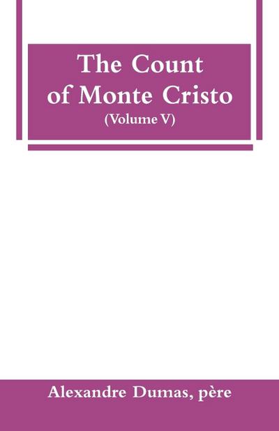 The Count of Monte Cristo (Volume V)