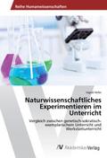 Naturwissenschaftliches Experimentieren im Unterricht