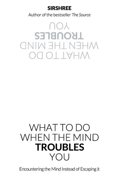 What To Do When The Mind Troubles You