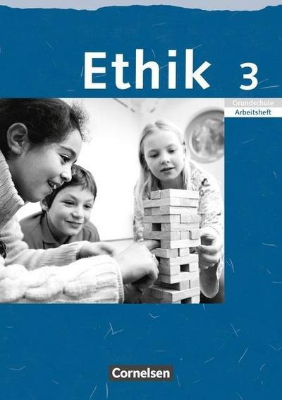 Ethik, Grundschule, Ausgabe Sachsen, Sachsen-Anhalt, Thüringen u. Rheinland-Pfalz Arbeitsheft für das 3. Schuljahr