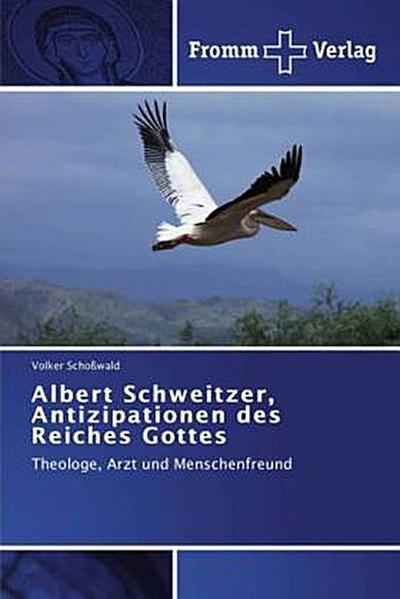 Albert Schweitzer, Antizipationen des Reiches Gottes