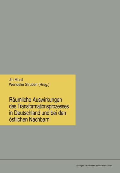 Räumliche Auswirkungen des Transformationsprozesses in Deutschland und bei den östlichen Nachbarn