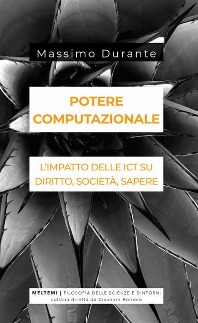 Potere computazionale. L’impatto delle ICT su diritto, società, sapere