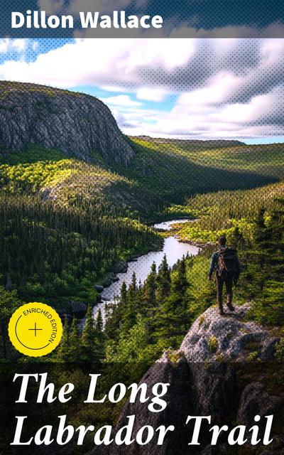 The Long Labrador Trail (eBook, EPUB) - Dillon Wallace