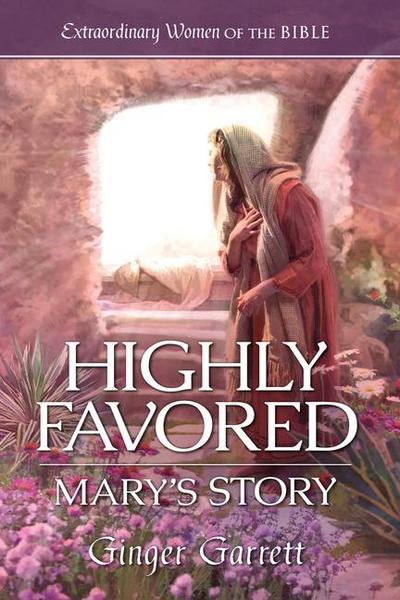 Highly Favored: Mary’s Story