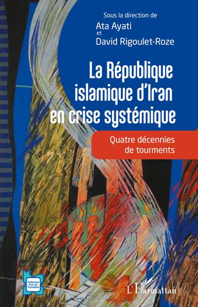 La République islamique d’Iran en crise systémique