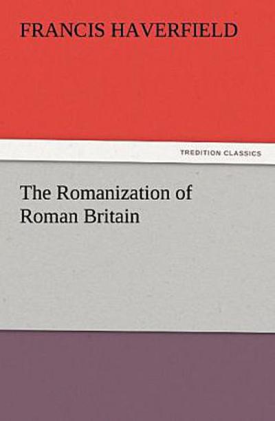 The Romanization of Roman Britain