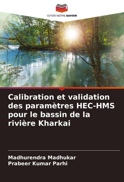 Calibration et validation des paramètres HEC-HMS pour le bassin de la rivière Kharkai