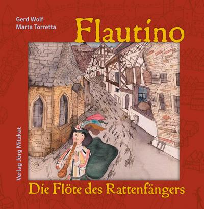 Flautino. Die Flöte des Rattenfänhers von Hameln