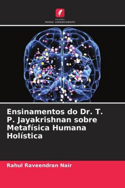 Ensinamentos do Dr. T. P. Jayakrishnan sobre Metafísica Humana Holística
