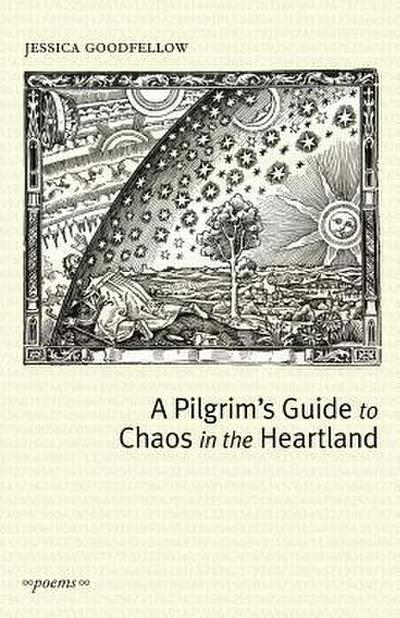 A Pilgrim’s Guide To Chaos In The Heartland