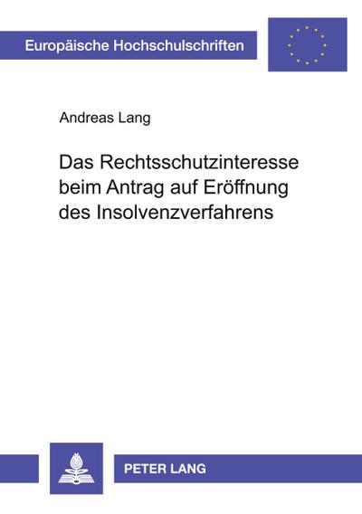 Das Rechtsschutzinteresse beim Antrag auf Eröffnung des Insolvenzverfahrens