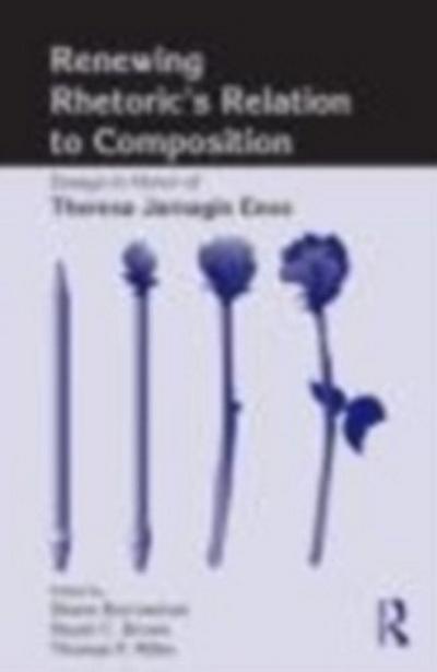 Renewing Rhetoric’s Relation to Composition
