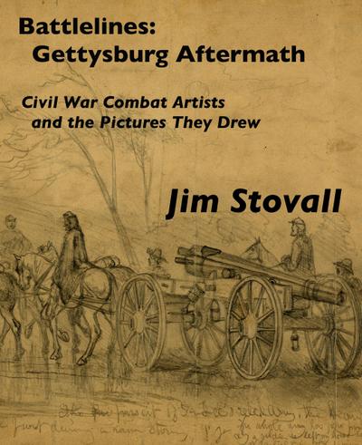 Battlelines: Gettysburg, Aftermath (Civil War Combat Artists and the Pictures They Drew, #5)