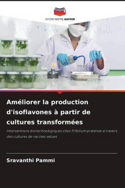 Améliorer la production d’isoflavones à partir de cultures transformées