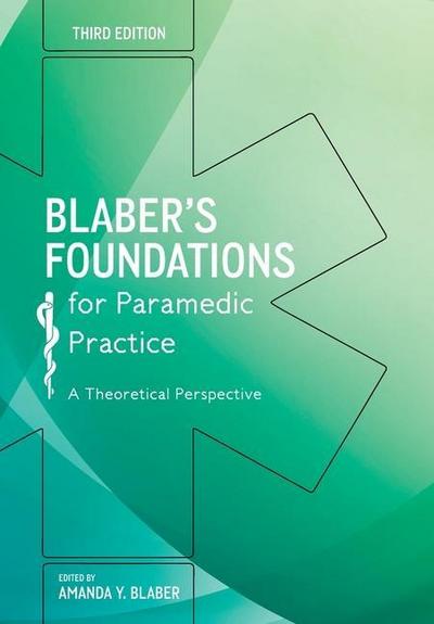 Blabers Foundations for Paramedic Practice: A theoretical pe