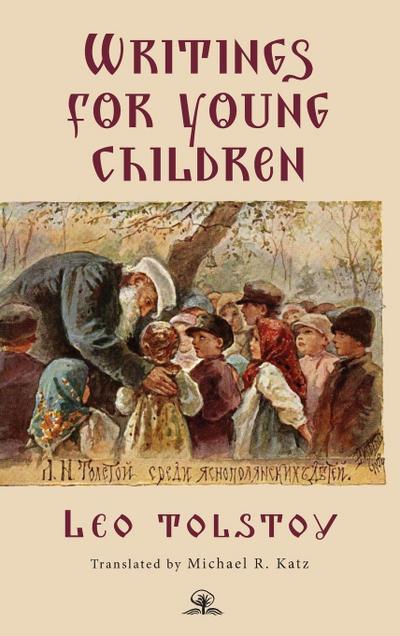Leo Tolstoy’s Writings for Young Children