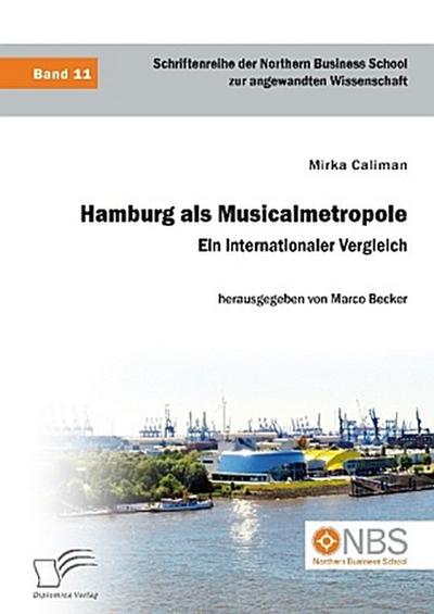 Hamburg als Musicalmetropole. Ein internationaler Vergleich