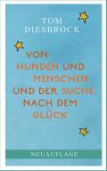 Von Hunden und Menschen und der Suche nach dem Glück