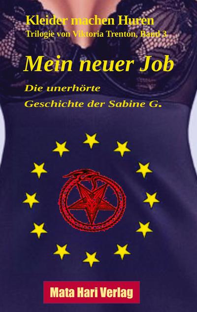 Mein neuer Job - Die unerhörte Geschichte der Sabine G.