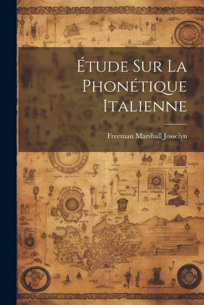 Étude sur la phonétique italienne