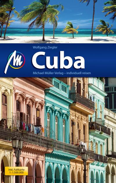 Cuba Reiseführer Michael Müller Verlag: Individuell reisen mit vielen praktischen Tipps.