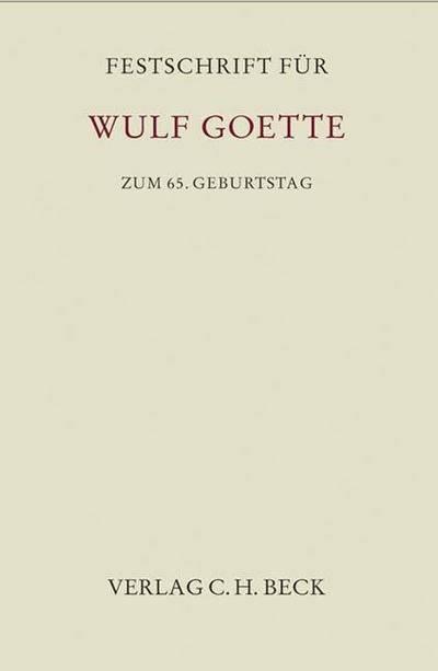 Festschrift für Wulf Goette zum 65. Geburtstag