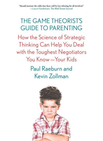 The Game Theorist’s Guide to Parenting