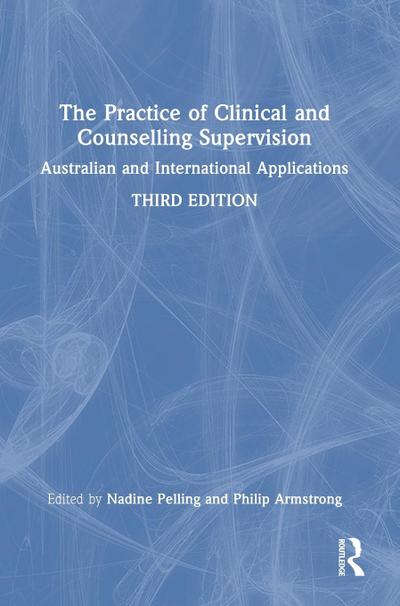 The Practice of Clinical and Counselling Supervision