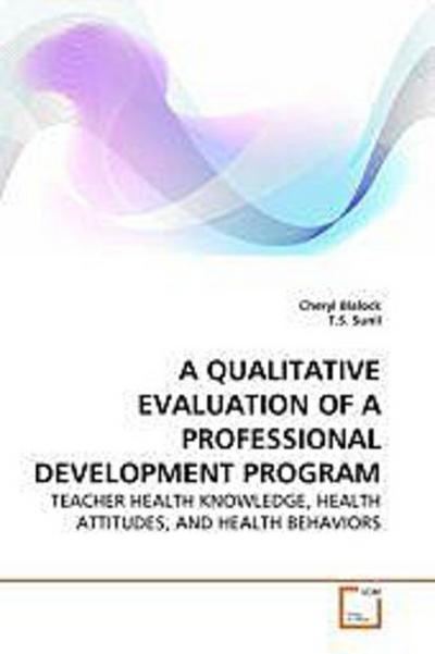 A QUALITATIVE EVALUATION OF A PROFESSIONAL DEVELOPMENT PROGRAM