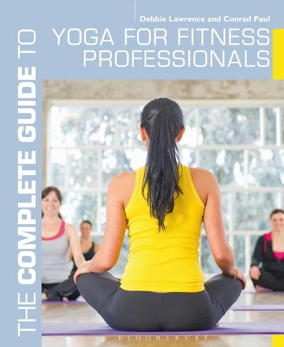 Complete Guide to Yoga for Fitness Professionals