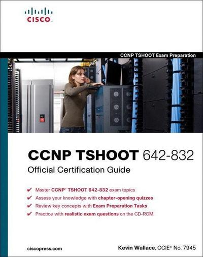 CCNP TSHOOT 642-832 Official Certification Guide, w. CD-ROM