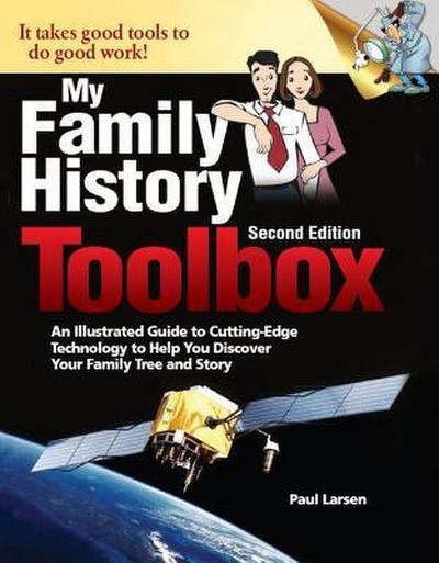 My Family History Toolbox: An Illustrated Guide to Cutting-Edge Technology to Help You Discover Your Family Tree and Story