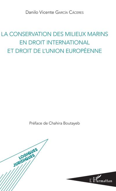 La conservation des milieux marins en droit international et droit de l’Union européenne